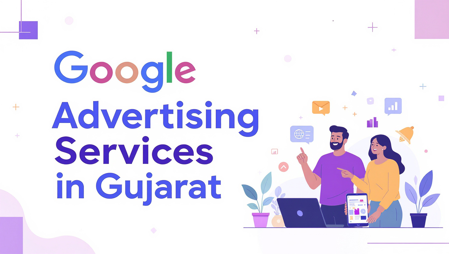 Google Advertising Services in Gujarat – Grow Digitals Marketing Agency